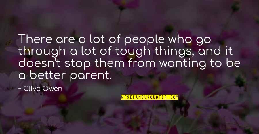 Enjoy Your Weekend Quotes By Clive Owen: There are a lot of people who go