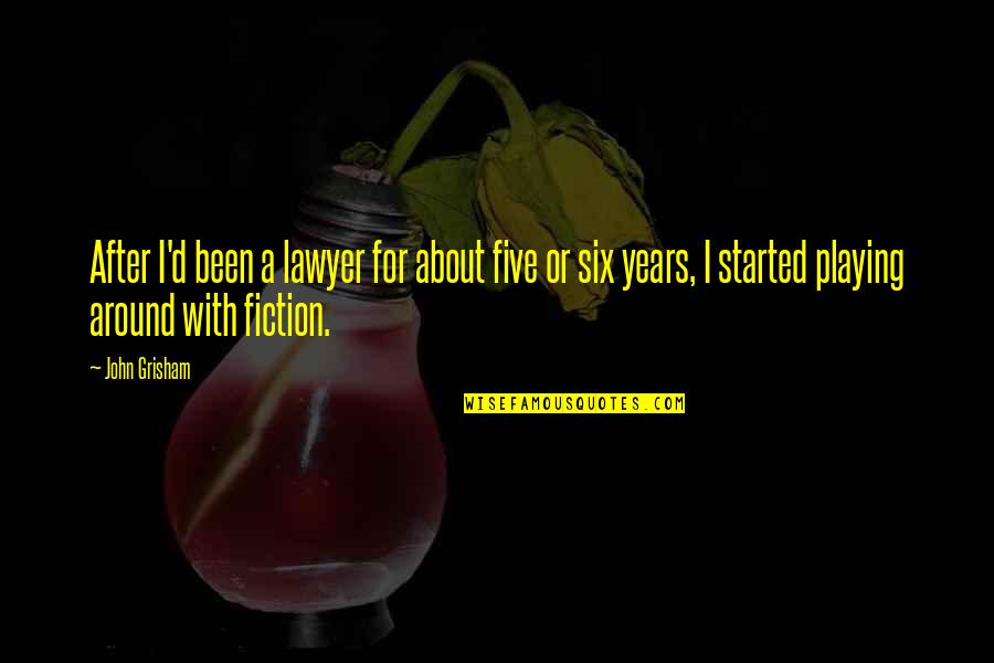 Enjoyed My Birthday Quotes By John Grisham: After I'd been a lawyer for about five