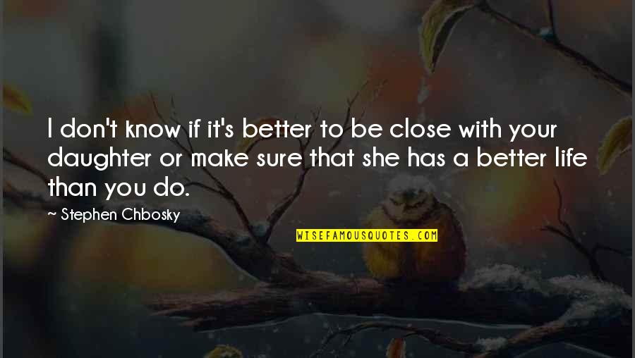 Enjoying Christmas With Friends Quotes By Stephen Chbosky: I don't know if it's better to be