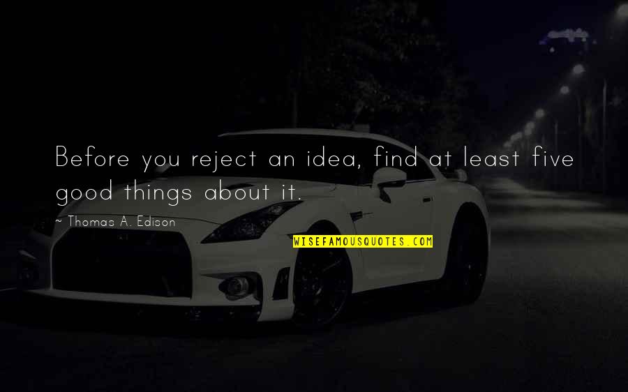 Enjoying Christmas With Friends Quotes By Thomas A. Edison: Before you reject an idea, find at least