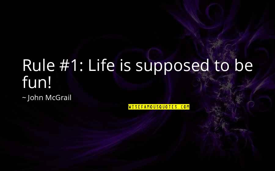 Enjoying Rain Images With Quotes By John McGrail: Rule #1: Life is supposed to be fun!