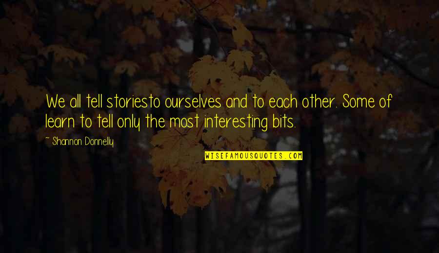 Enjoying Rainy Weather Quotes By Shannon Donnelly: We all tell storiesto ourselves and to each