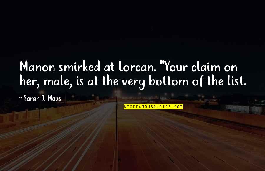 Enjoying Small Moments Quotes By Sarah J. Maas: Manon smirked at Lorcan. "Your claim on her,