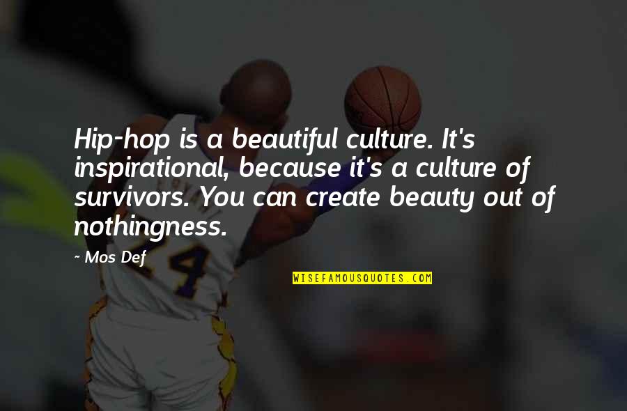 Enjoying Your Day Quotes By Mos Def: Hip-hop is a beautiful culture. It's inspirational, because