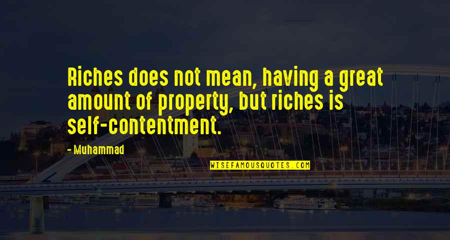 Enjoys Synonyms Quotes By Muhammad: Riches does not mean, having a great amount