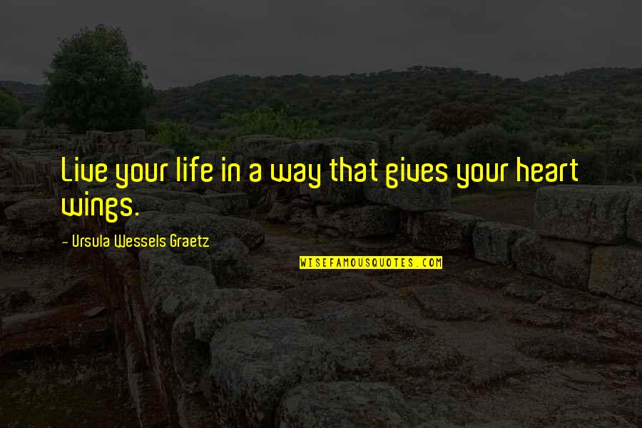 Enjuto Significado Quotes By Ursula Wessels Graetz: Live your life in a way that gives