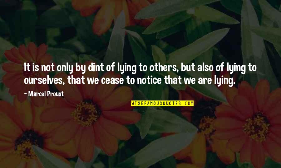 Enkelejd Quotes By Marcel Proust: It is not only by dint of lying Enkelejd Quotes By Marcel Proust: It is not only by dint of lying