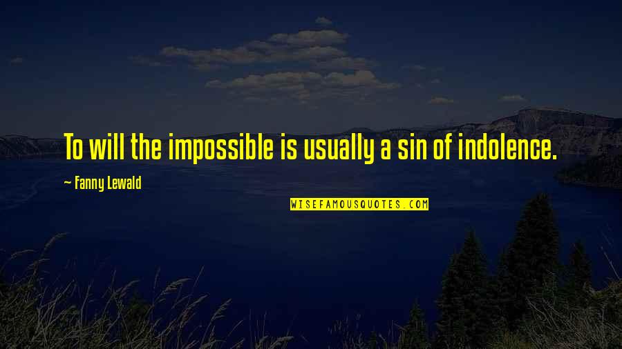 Enki Bilal Quotes By Fanny Lewald: To will the impossible is usually a sin