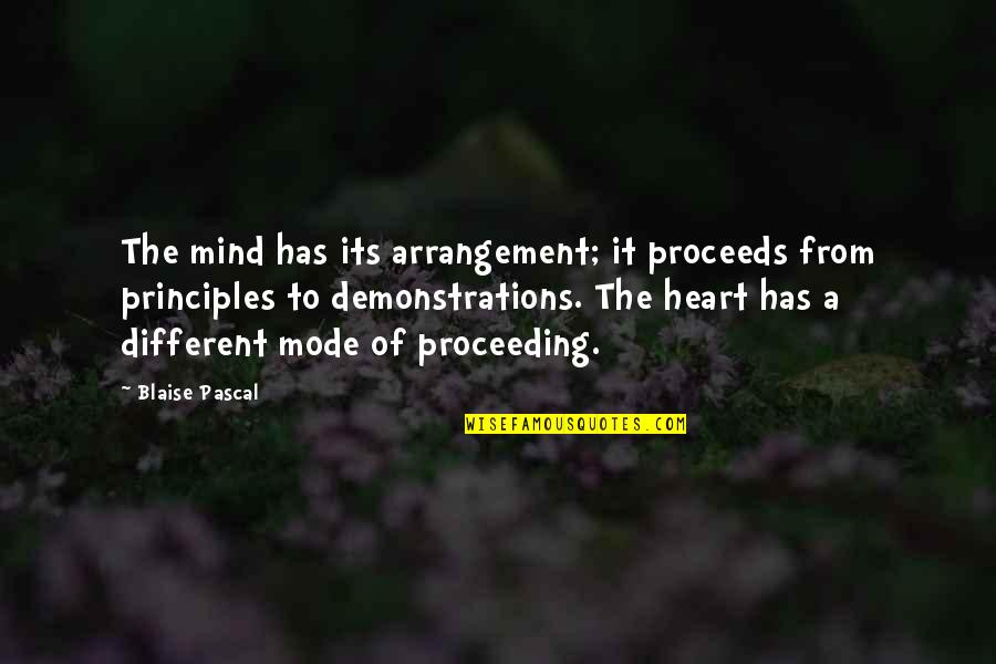 Enkindled Darkness Quotes By Blaise Pascal: The mind has its arrangement; it proceeds from