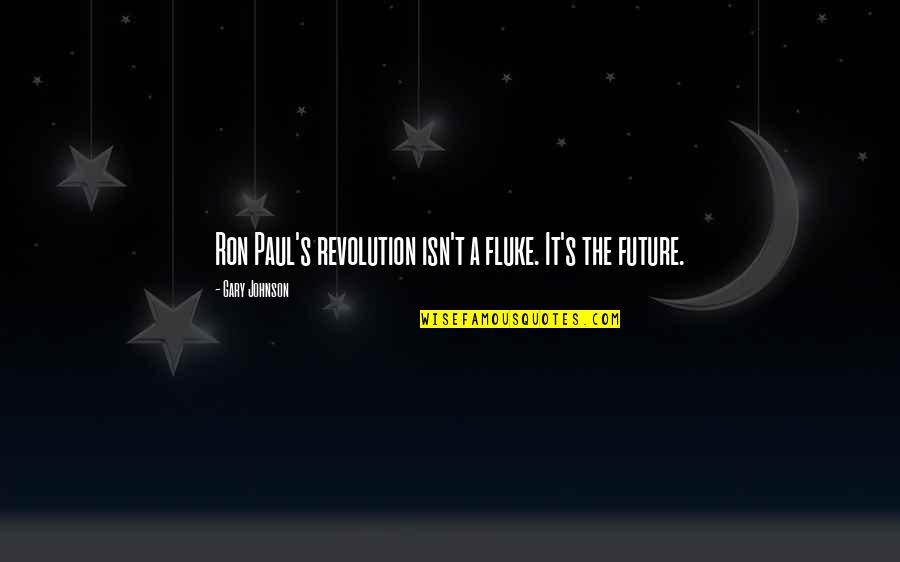 Enlargements Maths Quotes By Gary Johnson: Ron Paul's revolution isn't a fluke. It's the