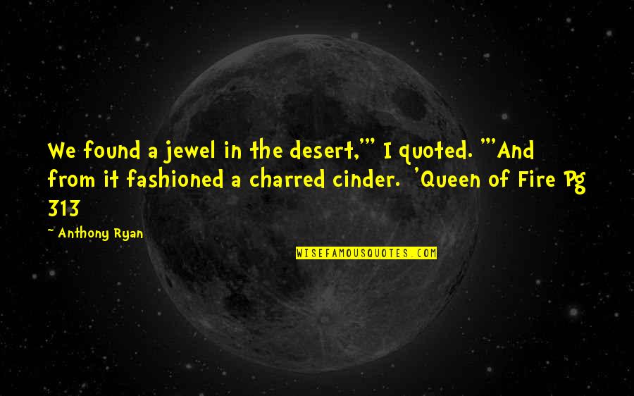 Enlargers For Sale Quotes By Anthony Ryan: We found a jewel in the desert,'" I