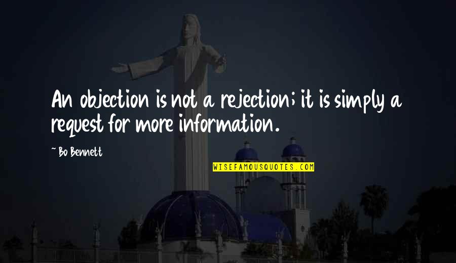Enlargers Photography Quotes By Bo Bennett: An objection is not a rejection; it is