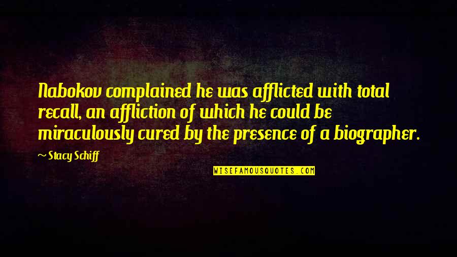 Enlargers Photography Quotes By Stacy Schiff: Nabokov complained he was afflicted with total recall, Enlargers Photography Quotes By Stacy Schiff: Nabokov complained he was afflicted with total recall,