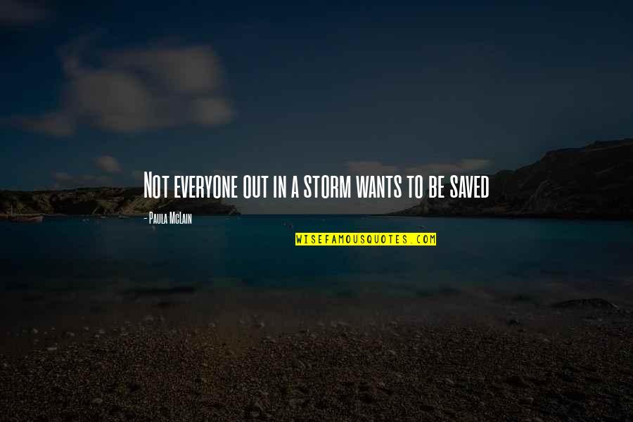 Enleadenment Quotes By Paula McLain: Not everyone out in a storm wants to