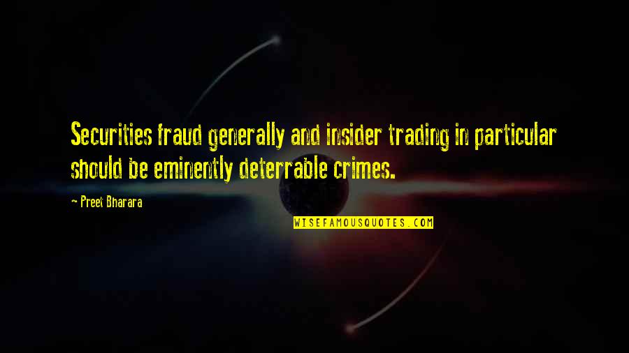 Enlightdeath Quotes By Preet Bharara: Securities fraud generally and insider trading in particular