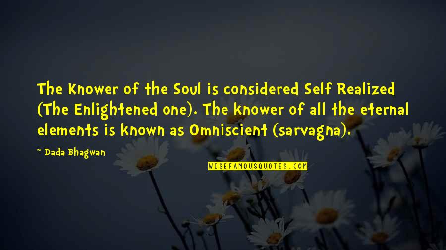 Enlightened Soul Quotes By Dada Bhagwan: The Knower of the Soul is considered Self