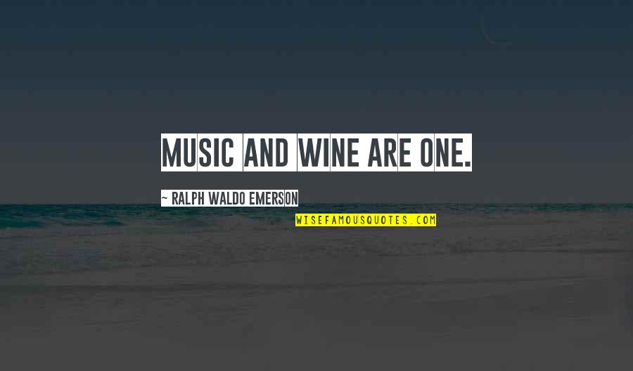 Enlisted Soldiers Quotes By Ralph Waldo Emerson: Music and Wine are one.