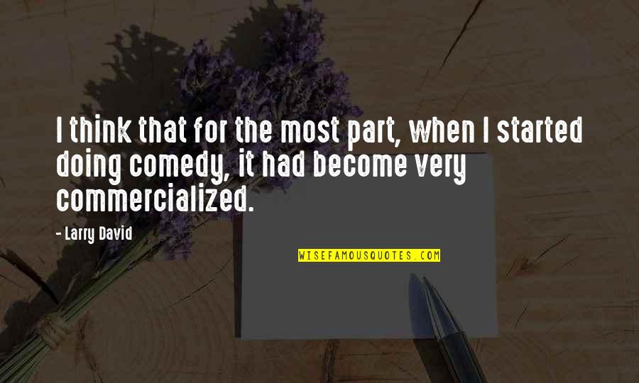 Enlisting Quotes By Larry David: I think that for the most part, when