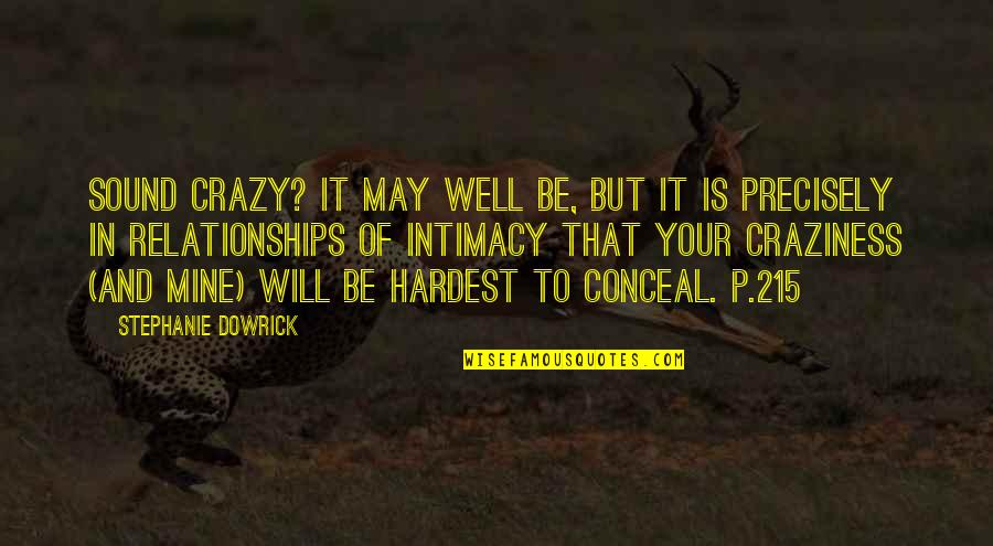 Enmarcado Vidrio Quotes By Stephanie Dowrick: Sound crazy? It may well be, but it Enmarcado Vidrio Quotes By Stephanie Dowrick: Sound crazy? It may well be, but it
