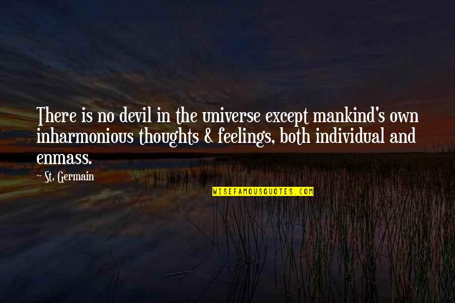 Enmass Quotes By St. Germain: There is no devil in the universe except