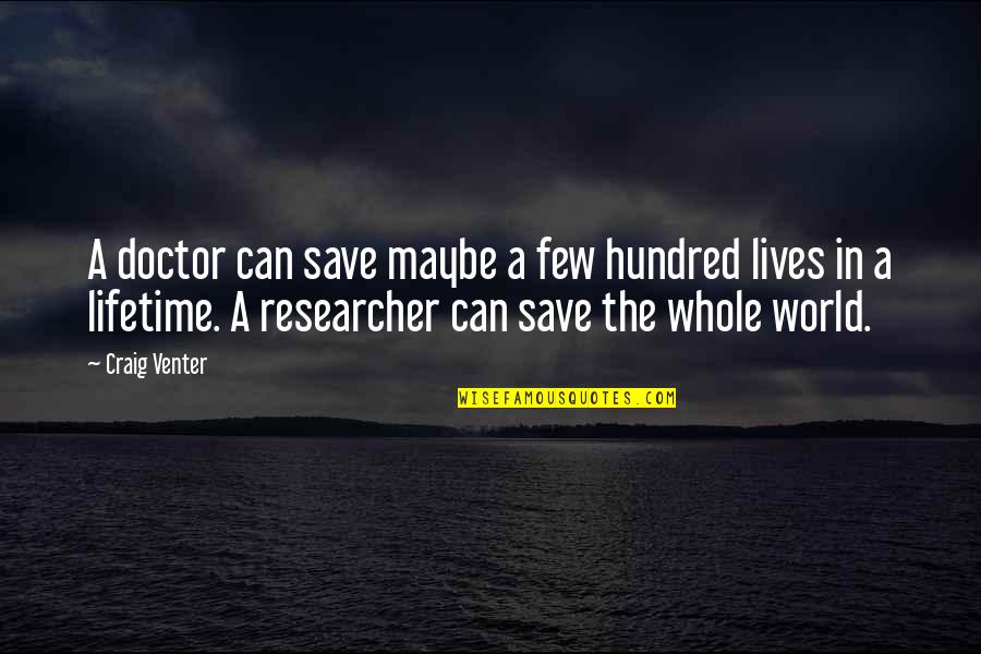 Enmeduranki Quotes By Craig Venter: A doctor can save maybe a few hundred Enmeduranki Quotes By Craig Venter: A doctor can save maybe a few hundred