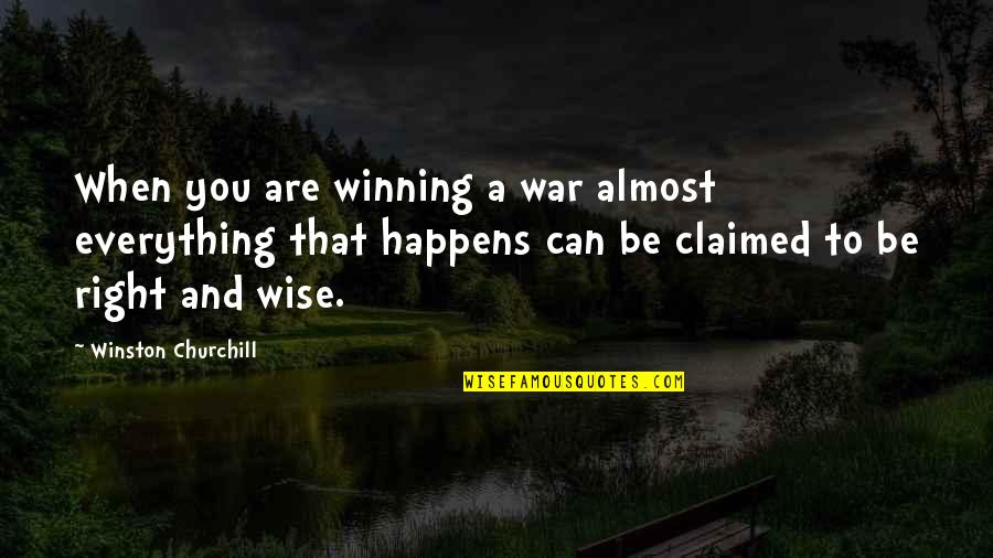 Enmeshment Relationship Quotes By Winston Churchill: When you are winning a war almost everything
