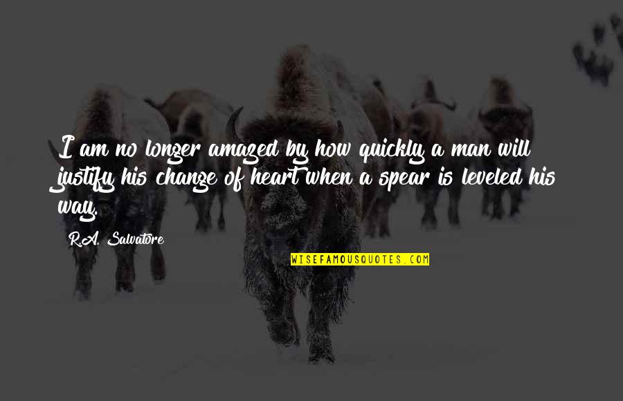 Ennemie Intime Quotes By R.A. Salvatore: I am no longer amazed by how quickly Ennemie Intime Quotes By R.A. Salvatore: I am no longer amazed by how quickly