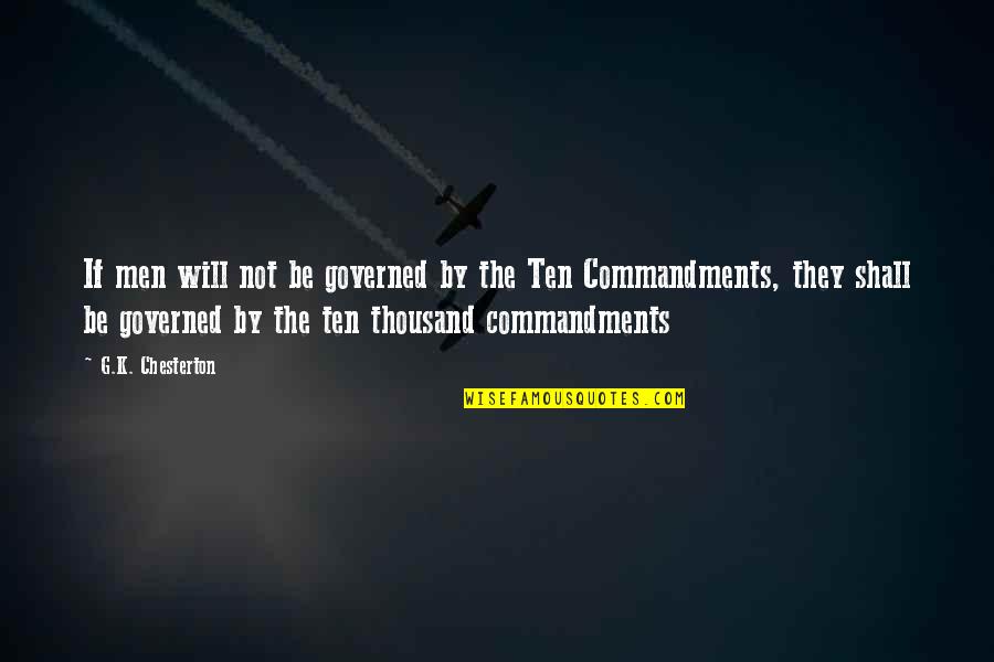 Ennemis Public Quotes By G.K. Chesterton: If men will not be governed by the Ennemis Public Quotes By G.K. Chesterton: If men will not be governed by the