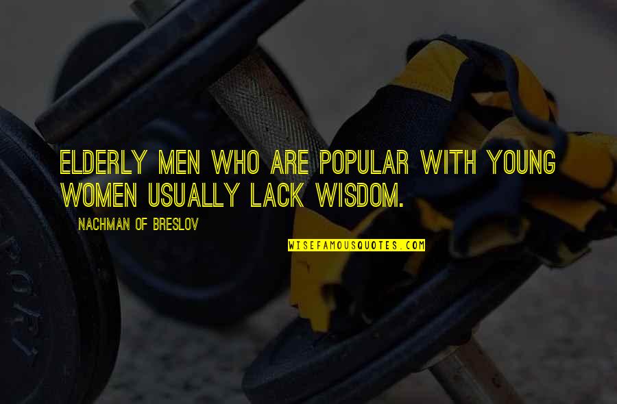 Ennetsu Quotes By Nachman Of Breslov: Elderly men who are popular with young women