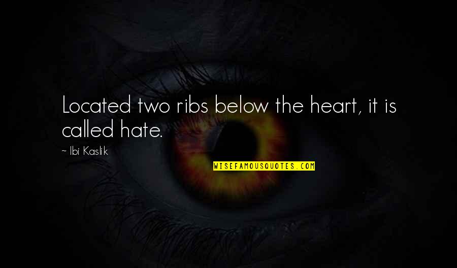 Ennis Del Mar Quotes By Ibi Kaslik: Located two ribs below the heart, it is