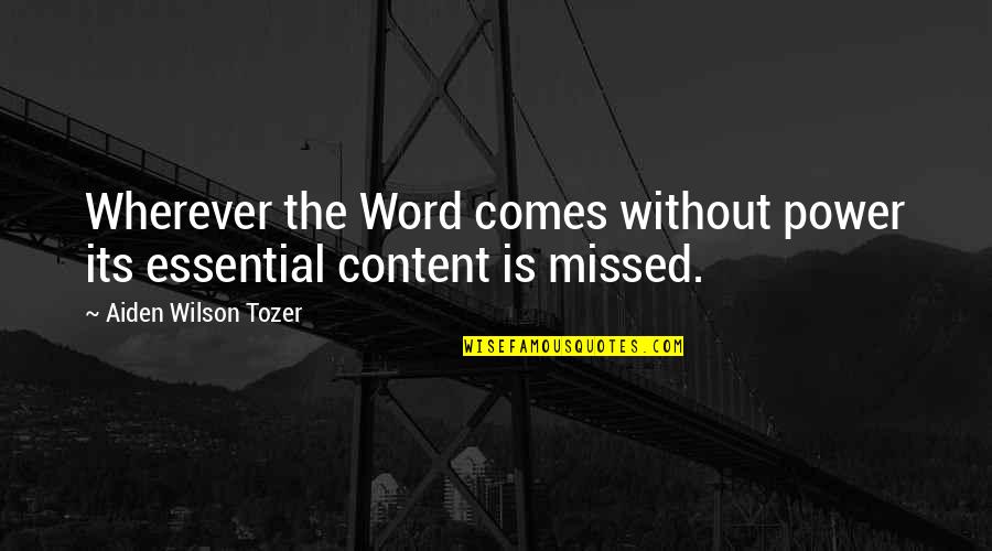 Ennis Esmer Quotes By Aiden Wilson Tozer: Wherever the Word comes without power its essential Ennis Esmer Quotes By Aiden Wilson Tozer: Wherever the Word comes without power its essential