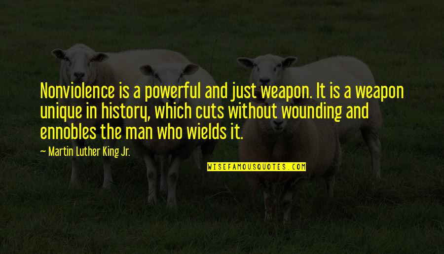 Ennobles Quotes By Martin Luther King Jr.: Nonviolence is a powerful and just weapon. It
