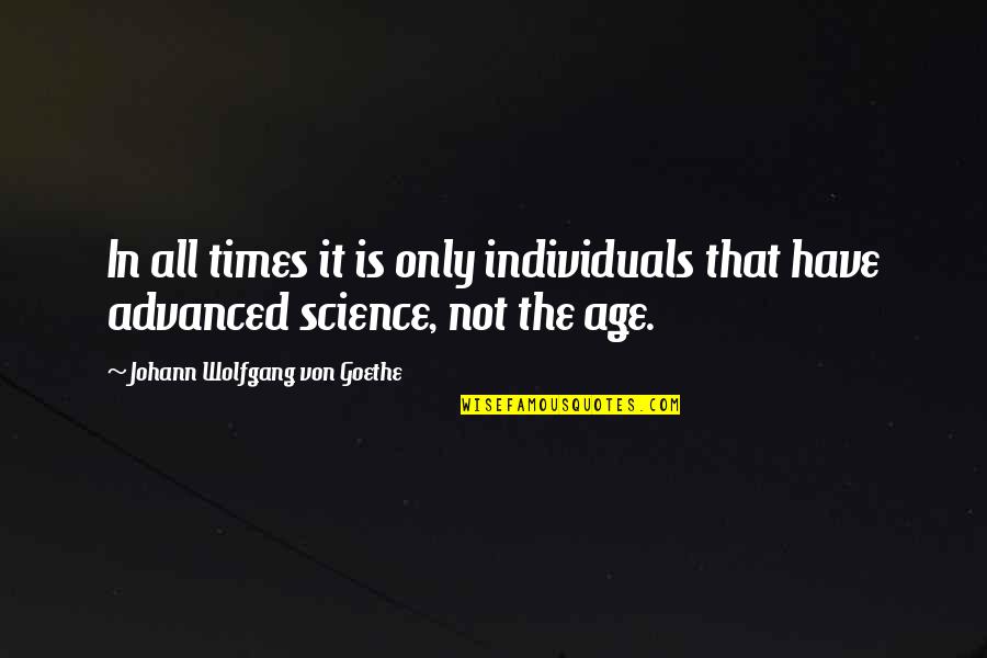 Ennuie En Quotes By Johann Wolfgang Von Goethe: In all times it is only individuals that