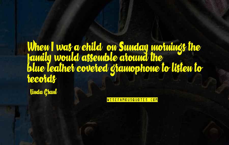 Enojona Quotes By Linda Grant: When I was a child, on Sunday mornings