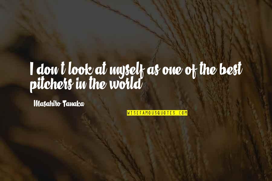 Enola Holmes Book Quotes By Masahiro Tanaka: I don't look at myself as one of Enola Holmes Book Quotes By Masahiro Tanaka: I don't look at myself as one of