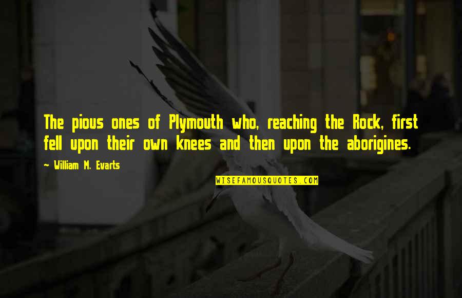 Enomoto Misaki Quotes By William M. Evarts: The pious ones of Plymouth who, reaching the