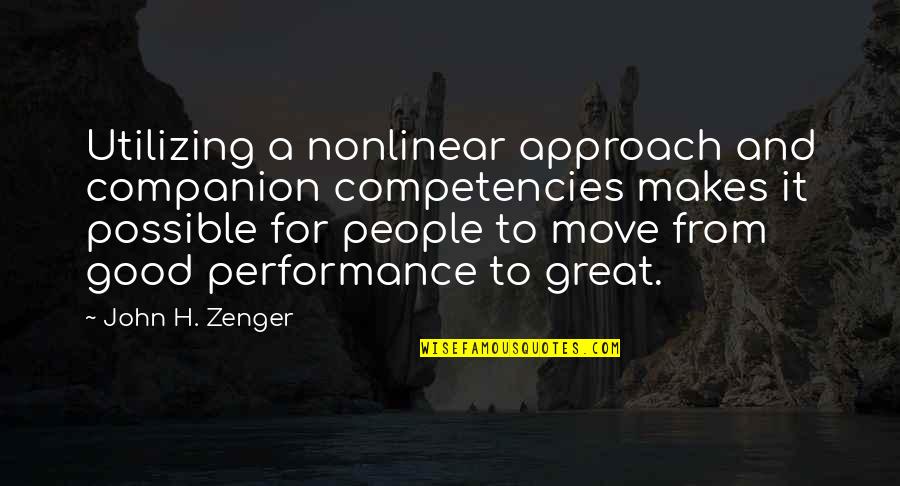 Enos Strate Quotes By John H. Zenger: Utilizing a nonlinear approach and companion competencies makes