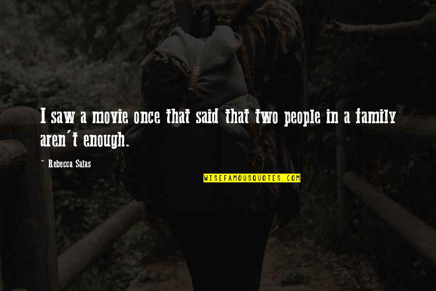 Enough Said Movie Quotes By Rebecca Salas: I saw a movie once that said that