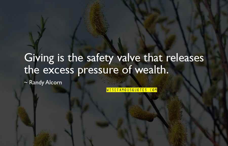 Enough Snow Quotes By Randy Alcorn: Giving is the safety valve that releases the