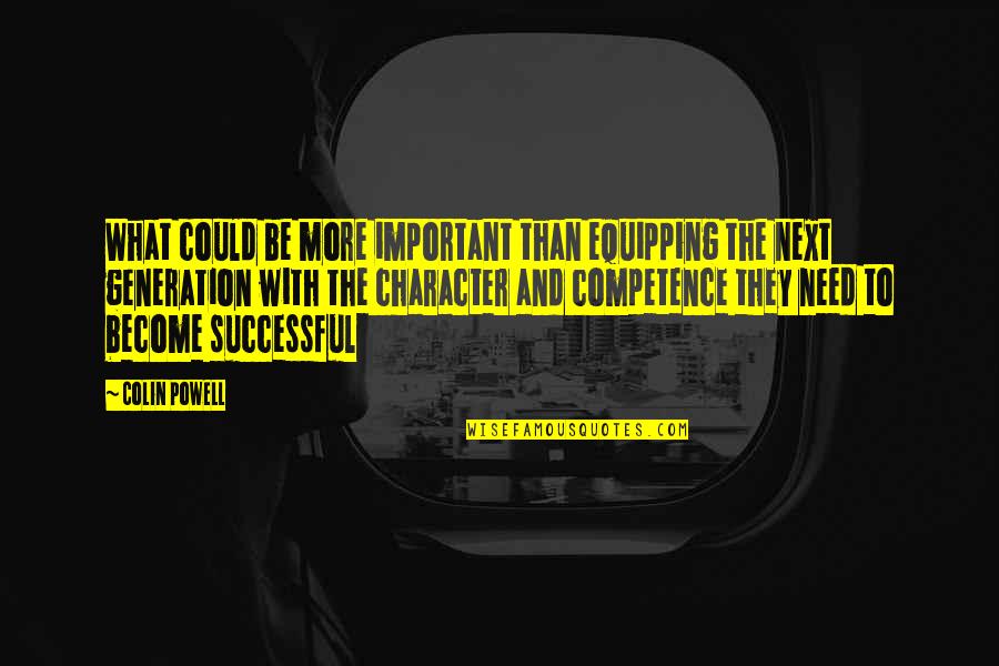 Enoughness Quotes By Colin Powell: What could be more important than equipping the