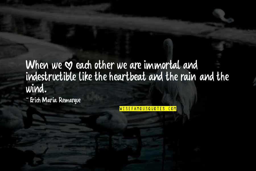 Enovellas Quotes By Erich Maria Remarque: When we love each other we are immortal