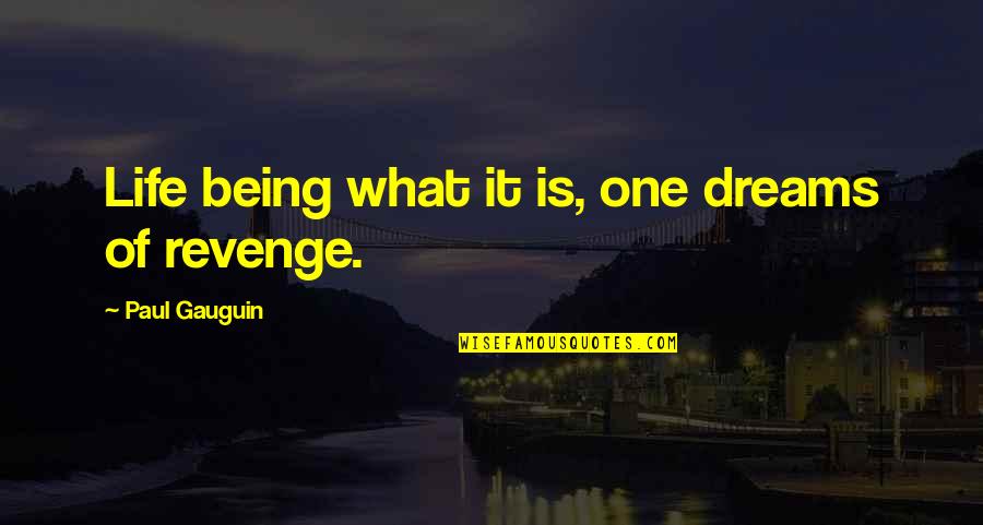 Enovsk Krp L 2019 Quotes By Paul Gauguin: Life being what it is, one dreams of