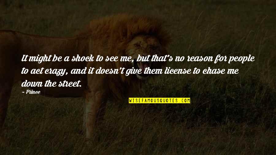 Enquired Korean Quotes By Prince: It might be a shock to see me, Enquired Korean Quotes By Prince: It might be a shock to see me,