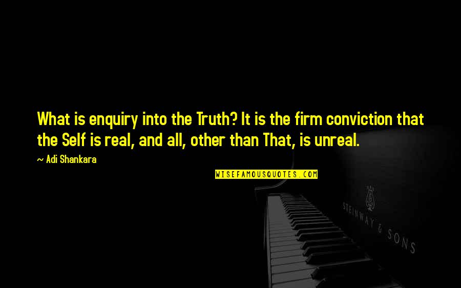 Enquiry's Quotes By Adi Shankara: What is enquiry into the Truth? It is