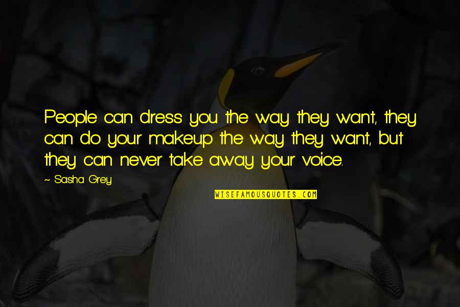 Enraged Plantera Quotes By Sasha Grey: People can dress you the way they want,