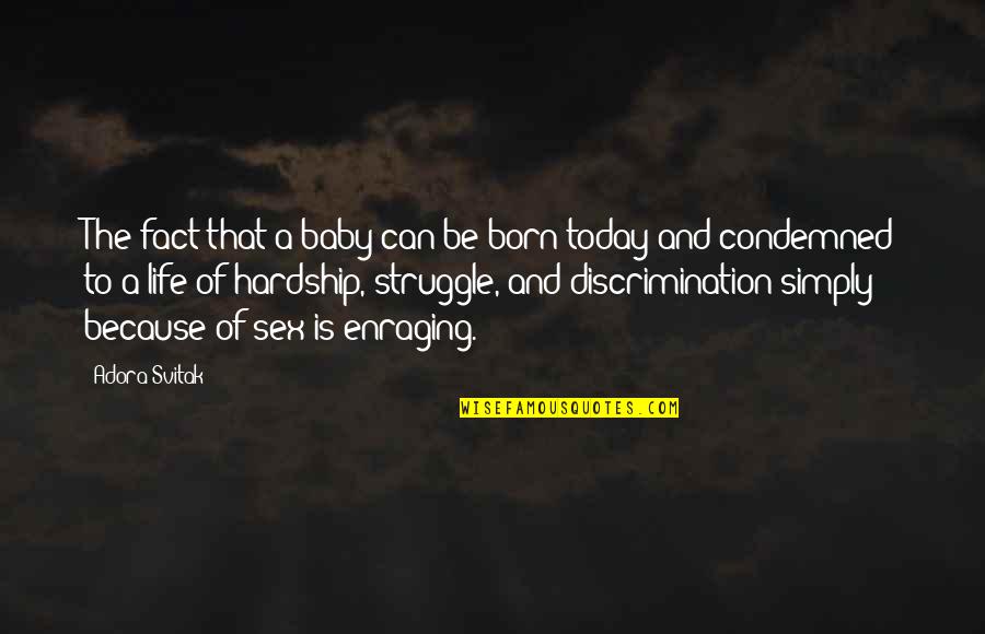 Enraging Quotes By Adora Svitak: The fact that a baby can be born