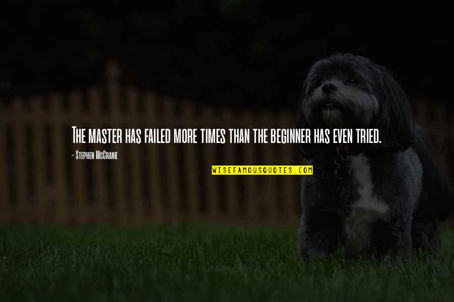 Enravishment Quotes By Stephen McCranie: The master has failed more times than the