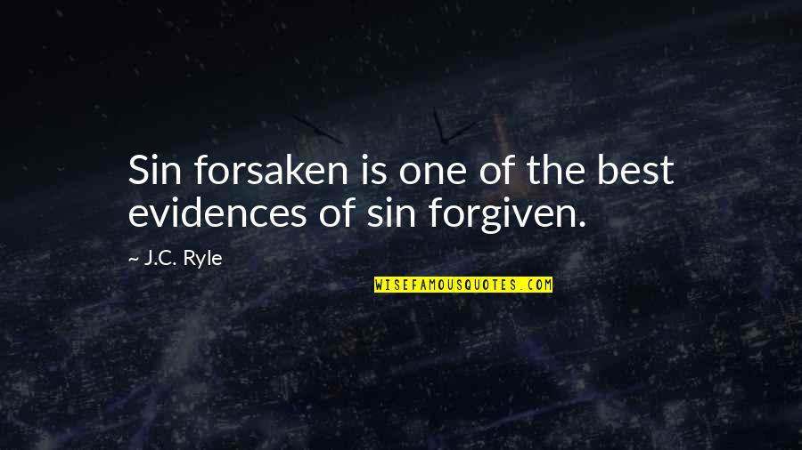 Enrazados Quotes By J.C. Ryle: Sin forsaken is one of the best evidences