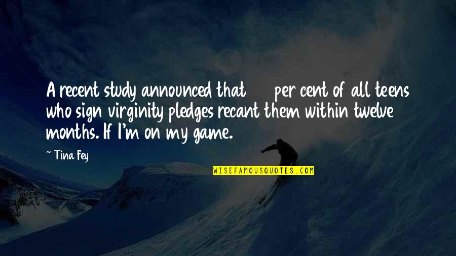 Enrgy Quotes By Tina Fey: A recent study announced that 52 per cent