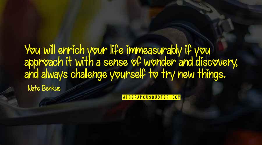 Enrich'd Quotes By Nate Berkus: You will enrich your life immeasurably if you